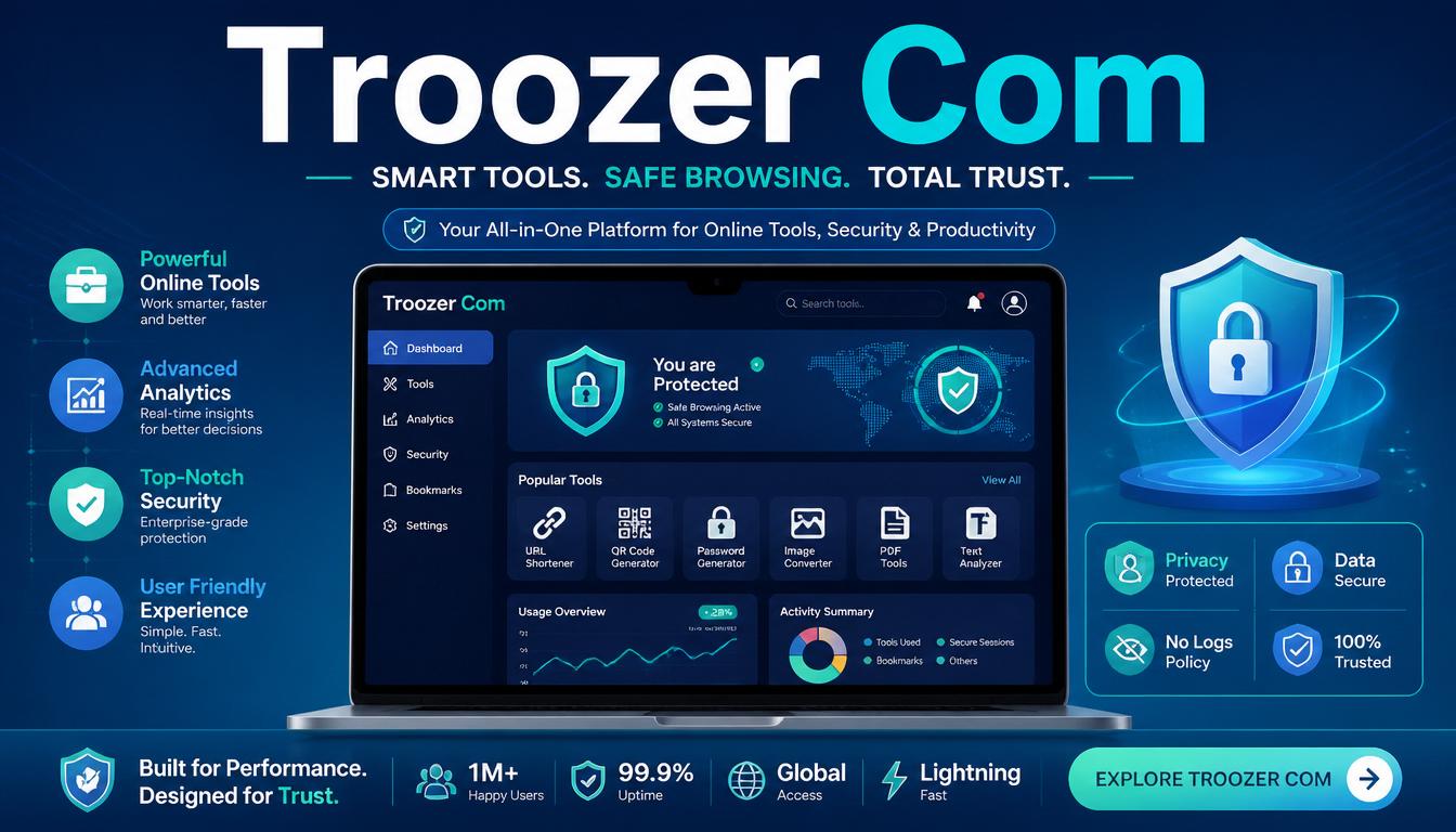 Troozer Com: Discover Features, Benefits and Essential Safety Tips
